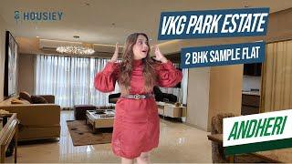 VKG Park Estate Andheri | 2 BHK Sample Flat Tour | Vijay Khetan Group Andheri East