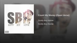 Count My Money (Open Verse) · Scotty Boy Homie of (Immortal Soldierz)