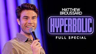 HYPERBOLIC | Matthew Broussard | FULL COMEDY SPECIAL