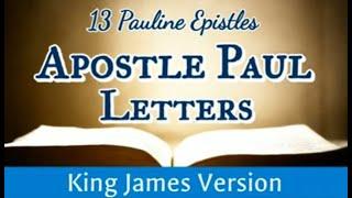 13 Pauline Epistles / APOSTLE PAUL LETTERS / KING JAMES VERSION / AUDIO BIBLE / KJV / BIBLE