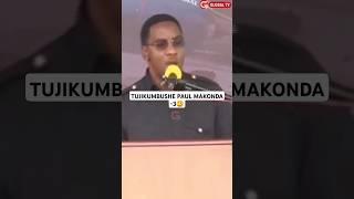 TUJIKUMBUSHE PAUL MAKONDA -3 #shortsvideo #viralvideo #globaltv #youtube #live #trending