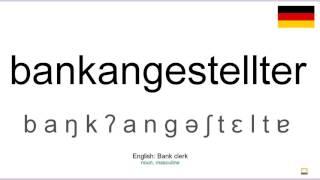How to pronounce: Bankangestellter (German)