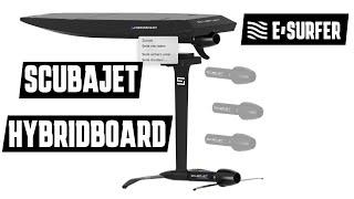 Scubajet Hybridboard - E-Foil & E-Surf Combo