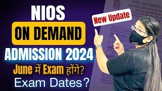 Nios On demand Examination 2024 Latest Updates | Nios On demand Exam Dates | Nios ODE process