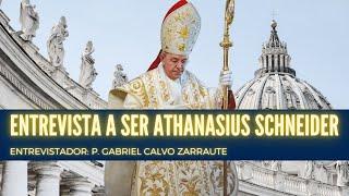 Entrevista a Athanasius Schneider: Situación actual de la Iglesia Católica. P.Gabriel Calvo Zarraute