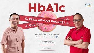 HbA1c, GULA ADALAH RACUN? | Good Talk LIVE