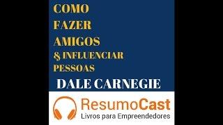 Como Fazer Amigos e Influenciar Pessoas - Dale Carnegie | T1#029