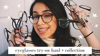 eyeglasses try on haul + collection