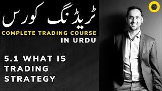 5.1 What is trading strategy - Complete Trading course in URDU - By Desi Crypto Guru