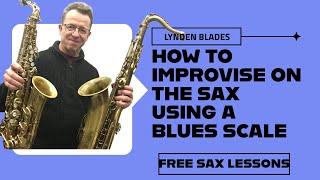How to improvise on the sax using a blues scale