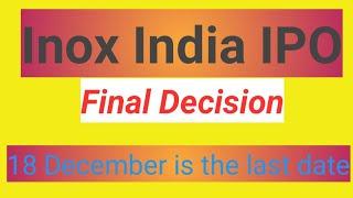 Inox India IPO Final Decision | 18 कल लास्ट  date है #ipo