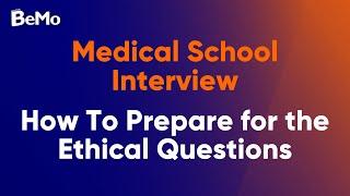 How To Ace Medical School Interview Ethical Questions | BeMo Academic Consulting