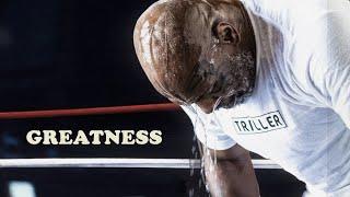 MIKE TYSON | GREATNESS