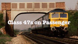 Trains in the 1980s - Class 47s on Passenger Services - A compilation