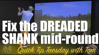Fix the DREADED SHANK mid-round