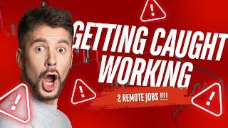 Getting Caught Working Multiple Remote Jobs