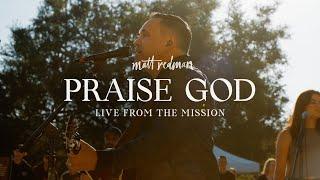 Matt Redman - Praise God (Music Video)