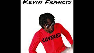 Kevin francis  Covered  (Official Audio)