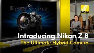 Introducing the new Nikon Z 8: The Ultimate Hybrid Camera