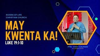 MAY KWENTA KA | LUKE 19:1-10