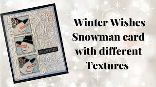 Winter Wishes Snowman card with many different textures!