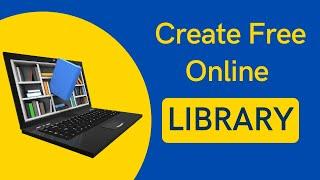 how to create free online library for librarians and library science students