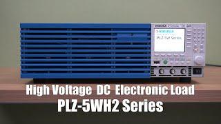 High Voltage DC Electronic Load PLZ-5WH2 Series overview