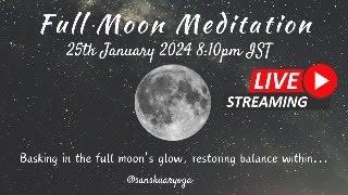 FULL MOON MEDITATION || BALANCING ENERGIES || SANSKAAR YOGA || 25TH  JAN 2024