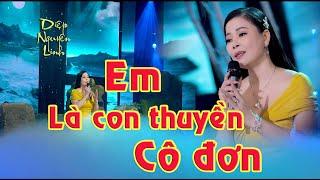 EM LÀ CON THUYỀN CÔ ĐƠN | DIỆP NGUYÊN LINH | MV OFFICIAL