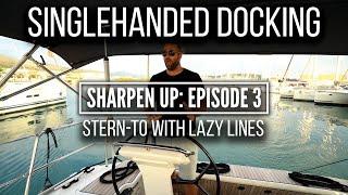 Singlehanded Docking Stern To with Lazy Lines