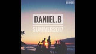 Daniel.B - Summer2017 | Special Deep House Summer Mix 2017 | Ibiza 2017 Mix by Daniel.B