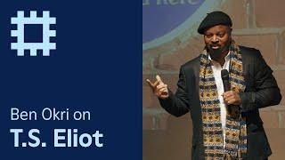 Ben Okri on T.S. Eliot - with 5x15