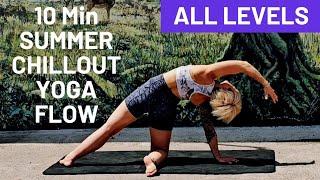 10Min Summer Chillout Yoga Flow - ALL LEVELS