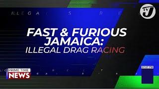 Fast & Furious Jamaica: Illegal Drag Racing #tvjnews