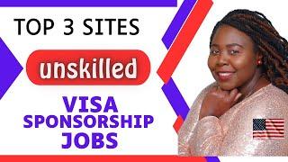 Visa sponsorship Unskilled Jobs | USA | Top 3 Websites 2024