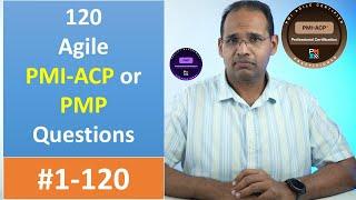120 Agile PMI-ACP or PMP Questions