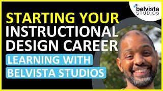 How to Become an Instructional Designer and/or eLearning Developer | Learning with Belvista Studios