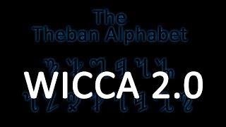 Wicca 2.0: The Theban Alphabet