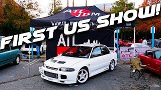 THE JDM EVO GOES TO ITS FIRST CAR SHOW IN THE USA (AND IT WAS MASSIVE)!