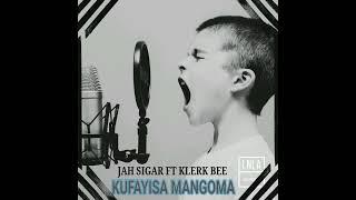 Jah Sigar ft Klerk bee - kufayisa Mangoma officially audio