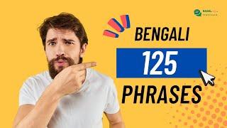 Learn Bengali 125 Short Phrases That Commonly Used!