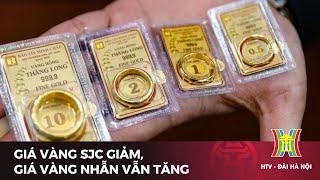 Giá vàng SJC giảm, giá vàng nhẫn vẫn tăng | Tin tức