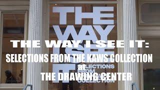 The Way I See It: Selections from the KAWS Collection at THE DRAWING CENTER