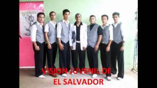 VISION JUVENIL DE EL SALVADOR "EL SEÑOR ES MI REY"