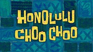 Honolulu Choo Choo - SB Soundtrack