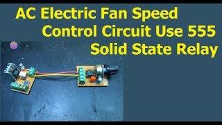 AC Electric Fan Speed Control Circuit Use 555 and Solid State Relay