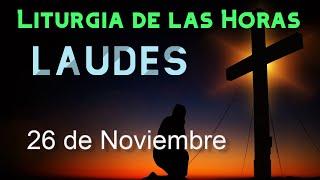 LAUDES de HOY MARTES 26 de NOVIEMBRE de 2024 - Liturgia de las Horas | ORACIÓN de la MAÑANA