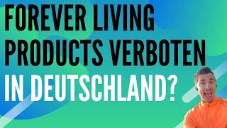 Ist Forever Living Products in Deutschland verboten? Das Urteil!