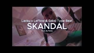 [FREE] Lacku x LeFlow & Seksi Type Beat - "Skandal" | Club Balkan Instrumental 2024