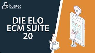 Dokumentenmanagement: Die ELO ECM Suite 20